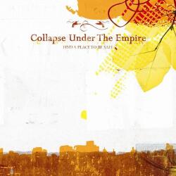 Collapse Under The Empire Find a Place To Be Safe