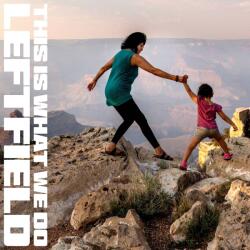 Leftfield This is What We Do - facethemusic - 7 590 Ft