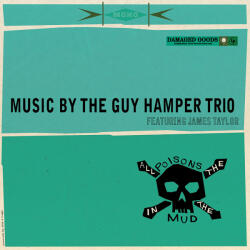Guy Hamper Trio All the Poisons In the - facethemusic - 10 390 Ft