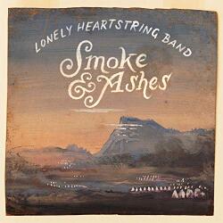 Lonely Heartstring Band Smoke & Ashes