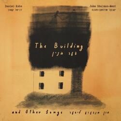 Kahn, Daniel & Jake Shulm Building and Other Songs