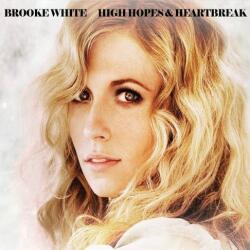 White, Brooke High Hopes & Heartbreak