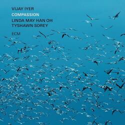Iyer, Vijay / Oh, Linda / Sorey, Tyshawn Compassion - facethemusic - 8 190 Ft