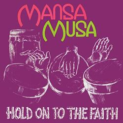 MANSA MUSA Hold On To The Faith