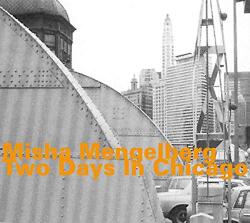 Mengelberg, Misha Two Days In Chicago