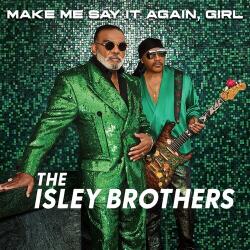 Isley Brothers Make Me Say It Again, Girl (Green Vinyl)