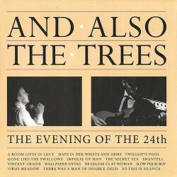 And Also The Trees Evening of the 24th