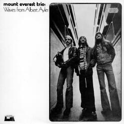 Mount Everest Triod Waves From Albert Ayler
