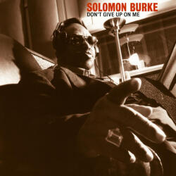 Burke, Solomon Don't Give Up On Me (20th Anniversary)