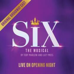 SIX Live On Opening Night
