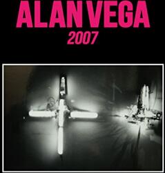 Vega, Alan -& Marc 2007