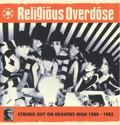 Religious Overdose Strung Out On Heavens High 1980-82 (Yellow Orange Vinyl)