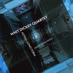 Dickey, Whit & Whit Dicke Astral Long Form