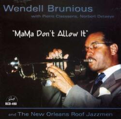 Brunious, Wendell &Amp Mama Don't Allow It