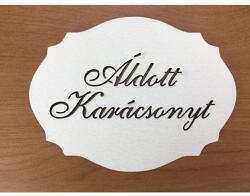  Fehér lézervágott tábla ’Áldott karácsonyt’ felirattal. Mérete: 100x75 mm