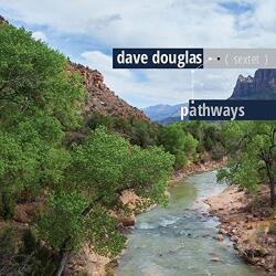 Douglas, Dave -sextet- PATHWAYS