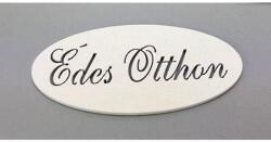  Fehér ovális tábla ’Édes otthon’ felirattal. Mérete: 90x42 mm