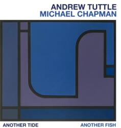 Tuttle, Andrew & Micha Another Tide, Another Fish