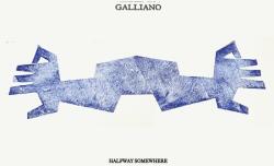 Galliano Halfway Somewhere - facethemusic - 8 390 Ft