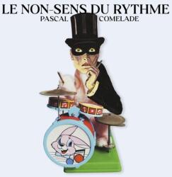 Comelade, Pascal Le Non-Sens Du Rythme - facethemusic - 11 890 Ft
