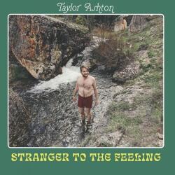 Ashton, Taylor Stranger To the Feeling - facethemusic - 6 490 Ft