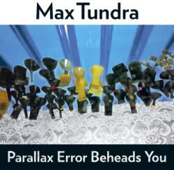 Tundra, Max Parallax Error Beheads You (Transparent Orange Vinyl)