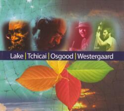 Lake, Oliver & Jul Lake Tchicai Osgood Wes