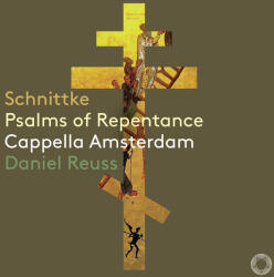 Cappella Amsterdam / Dani Schnittke: Psalms of