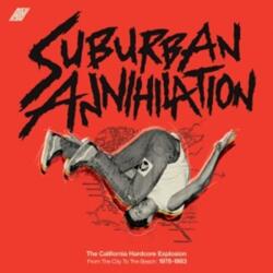 Various Suburban Annihilation (the California Hardcore Explosion From the City To the Beach: 1978-1983)