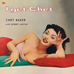 Baker, Chet I GET CHET