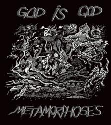 GOD IS GOD Metamorphoses - facethemusic - 13 290 Ft