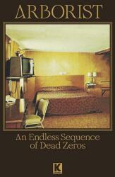 ARBORIST An Endless Sequence of Dead Zeros - facethemusic - 11 190 Ft