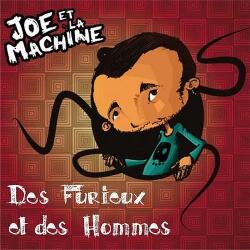 Joe Et La Machine Fes Furieux Et Des Hommes