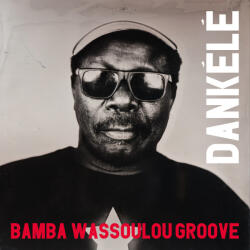 Bamba Wassoulou Groove Dankele