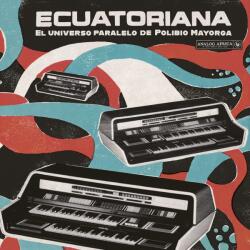 Various Ecuatoriana - El Universo Paralelo De Polibio Mayorga