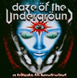 Hawkwind. =tribute= Daze Of The Underground