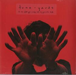 Tune-Yards I Can Feel You Into My Private Life