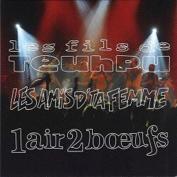 Les Fils De Teuhpu/amis D 1 Air 2 Boeufs
