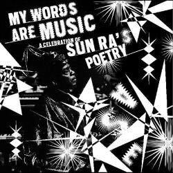 Various My Words Are Music: A Celebration of Sun Ra's Poetry
