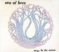 Sea of Bees Songs For the Ravens