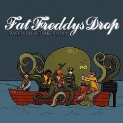 Fat Freddys Drop Based On a True Story - facethemusic - 14 190 Ft
