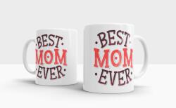 StuffMaster Best Mom Ever feliratú bögre (bsbogre034)