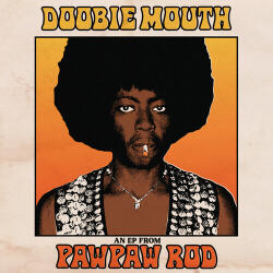 Pawpaw Rod Doobie Mouth (An EP From Pawpaw Rod)
