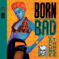V/A Born Bad Vol. 3