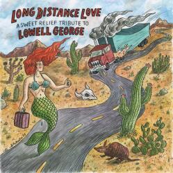 V/A Long Distance Love - A Sweet Relief Tribute To Lowell George