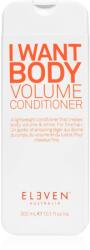 ELEVEN Australia I Want Body Volume Conditioner balsam pentru păr fin cu efect de volum 300 ml