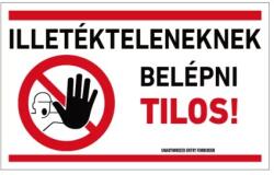 munkavédelmi tábla pvc 250x160 illetéktel. belép. tilos