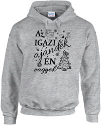  Az igazi ajándék én vagyok - Unisex Kapucnis Pulóver (766845)