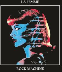 LA FEMME Rock Machine - facethemusic - 7 390 Ft