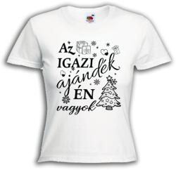  Az igazi ajándék én vagyok - Karácsonyi Női Póló (kanoipolo43)